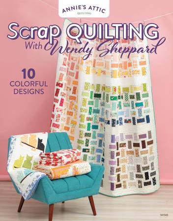 Book - Annie's Attic - Scrap Quilting With Wendy Sheppard