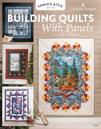 Book - Annie's Attic - Building Quilts With Panels