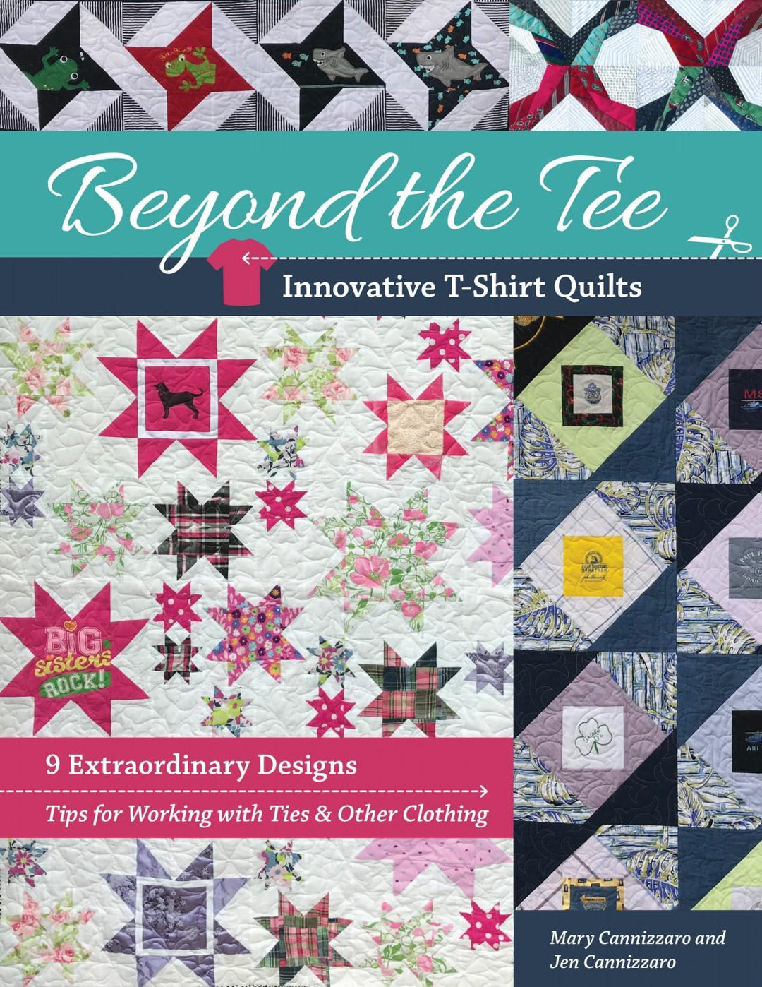 Book - Jen Cannizzaro - Beyond the Tee Innovative T-Shirt Quilt