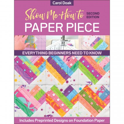 Book - Carol Doak - Show Me How to Paper Piece , 2nd Edition
