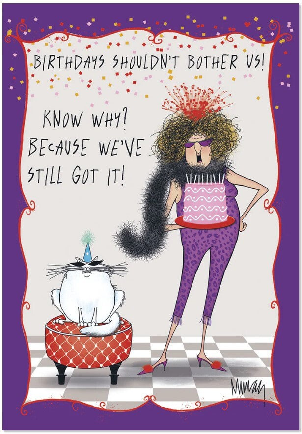 Greeting Card - Birthday - Birthdays shouldn't bother us