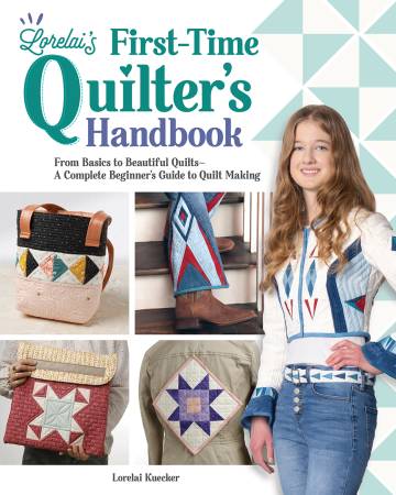 Book - Lorelai's First-Time Quilter's Handbook: From Basics to Beautiful Quilts